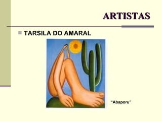 ARTISTAS  TARSILA DO AMARAL “ Abaporu”   