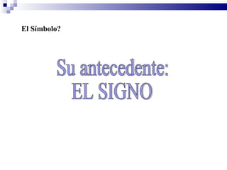 El Símbolo?
 