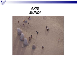 AXIS
MUNDI
 