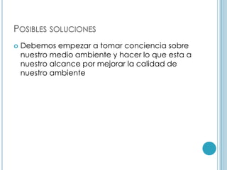 ConclusionesPodemos ver que la gente sabe mucho sobre los efectos que tiene el cambio climático, pero muy pocos son los que realmente hacen algo por contrarrestarloPodemos ver que la mayoría de la gente usa su automóvil diario, cuando muchas veces son distancias que se pueden recorrer en bicicleta, a pie o en un transporte público También podemos observar que las personas no desconectan sus aparatos eléctricos cuando salen de casa; lo malo es que también son las principales causas del efecto invernadero Conclusiones