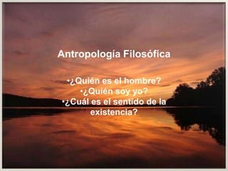 Antropología Filosófica ,[object Object]