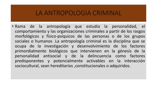 ANTROPOLOGIA_CRIMINAL 1.pptx