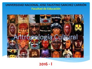 2016 - I
UNIVERSIDAD NACIONAL JOSE FAUSTINO SANCHEZ CARRIÓN
Facultad de Educación
 