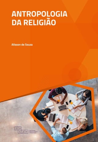 ANTROPOLOGIA
DA RELIGIÃO
Alisson de Souza
 
