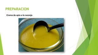 PREPARACION
Crema de apio a la naranja

 