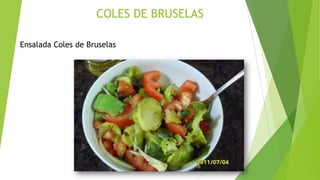 COLES DE BRUSELAS
Ensalada Coles de Bruselas

 