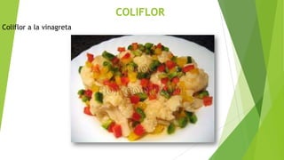 COLIFLOR
Coliflor a la vinagreta

 