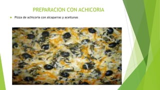 PREPARACION CON ACHICORIA


Pizza de achicoria con alcaparras y aceitunas

 
