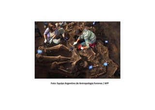 Foto: Equipo Argentino de Antropologia Forense / AFP
 