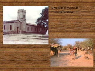 Templo de la Misión de
Nueva Pompeya
 