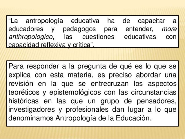 Porque Es Importante La Antropologia En La Educacion