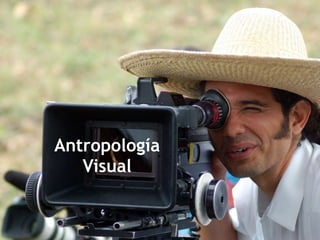 Antropología Visual 