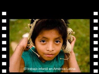 El trabajo infantil en América Latina 