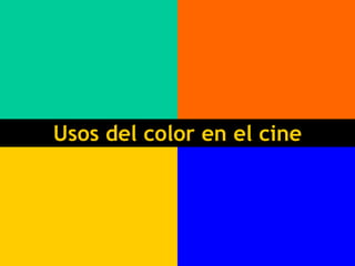 Usos del color en el cine 