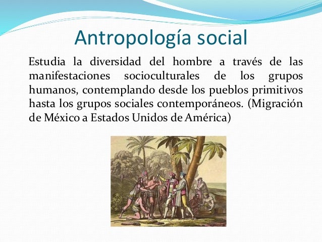 Antropología y su campo de estudio