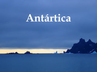Antártica
 