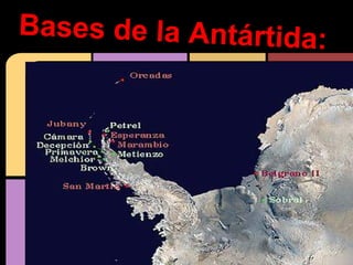 Bases de la Antártida:
 