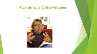 Ricardo Luiz Coltro Antunes
 