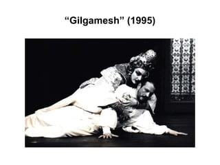 “ Gilgamesh” (1995) 