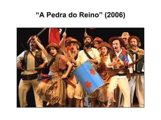 “ A Pedra do Reino” (2006) 