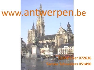 www . antwerpen . be Céline Crier 072636 Sietske Schneiders 051490 