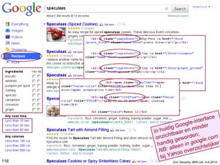 in huidig Google-interface
onzichtbaar en minder
handig geworden;
NB: alleen in google.com
bij Yahoo overzichtelijker
116 Eric Sieverts, IBW-UA, 4-4-2014
 