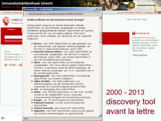 2000 - 2013
discovery tool
avant la lettre
51
 