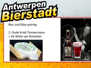 Bier und Käse pairing

2. Oude Kriek Timmermans
+ De Witte van Rotselaer
 