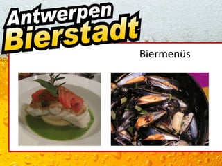 Biermenüs
 