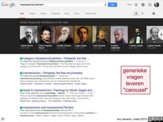 21 eric sieverts, maart 2015
generieke
vragen
leveren
"carousel"
 