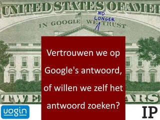 Vertrouwen we op
Google's antwoord,
of willen we zelf het
antwoord zoeken?
 