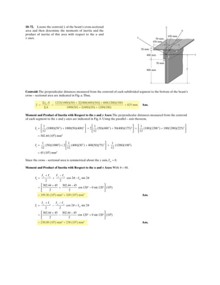 7–10 . The cable supports the uniform distributed load
of . Determine the tension in the cable at
each support A and B.
w0 = 600 lbft
A
w0
B
25 ft
10 ft
15 ft
7.5 m
3 m
4.5 m
4.5 m
7.5 – x
3 m
of w0 = 12 kN/m. Determine the tension in the cable at
Use the equations of Example 7.12.
y =
w
FH
0
2
x2
4.5 =
12
2 FH
x2
3 =
12
2 FH
(7.5 – x)2
12
2 (4.5)
x2
=
12
2 (3)
(7.5 – x)2
x2
= 1.5 (56.26 – 15x + x2
)
0.5x2
– 22.5x + 84.375 = 0
Choose root  7.5 m
x = 4.1288 m
FH =
w
y
0
2
x2
=
12
2 (4.5)
(4.1288)2
= 22.729 kN
At B :
y =
w
FH
0
2
x2
=
12
2 (22.729)
x2
dy
dx
= tan ␪B = 0.52796 x|x = 4.1288 = 2.180
␪B = 65.36°
TB =
FH
B
cos ␪
=
22.729
cos 65.36°
= 54.52 kN Ans.
At A :
y =
w
FH
0
2
x2
=
12
2 (22.729)
x2
dy
dx
= tan ␪A = 0.52796 x|x = (7.5 – 4.1288) = 1.780
␪A = 60.67°
TA =
FH
A
cos ␪
=
22.729
cos 60.67°
= 46.40 kN Ans.
2
 