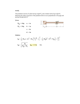 Tmax 363 N
h
FH
w0
cosh
w0
a
2
FH
§
¨
¨
©
·
¸
¸
¹
1
§
¨
¨
©
·
¸
¸
¹
h 2.99 m
2
Ans.
Ans.
–
 