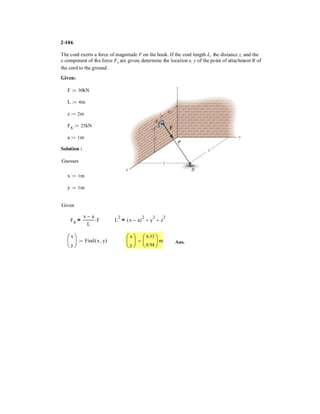 F3 428
D
E
J
§¨
¨
¨
©
·¸
¸
¸
¹
88.3
20.6
69.5
§
¨
¨
©
·
¸
¸
¹
deg
73
N
.
Ans.
 