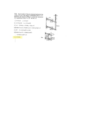 8–1.
0.15 mA
G
B
0.9 m
0.6 m
10 kN
1.5 m
SOLUTION
Equations of Equilibrium: The normal reactions acting on the wheels at (A and B)
are independent as to whether the wheels are locked or not. Hence, the normal
reactions acting on the wheels are the same for both cases.
a
Ans.
Ans.
When both wheels at A and B are locked, then
ecniSdna
the wheels do not slip. Thus, the mine car does
not move. Ans.
+ FB max = 23.544 kN 7 10 kN,
1FA2max1FB2max = msNB = 0.4142.3162 = 16.9264 kN.= 6.6176 kN
1FA2max = msNA = 0.4116.5442
NB = 42.316 kN = 42.3 kN
NB + 16.544 - 58.86 = 0+ c ©Fy = 0;
NA = 16.544 kN = 16.5 kN
NA 11.52 + 1011.052 - 58.8610.62 = 0+©MB = 0;
The mine car and its contents have a total mass of 6 Mg and
a center of gravity at G. If the coefficient of static friction
between the wheels and the tracks is when the
wheels are locked, find the normal force acting on the front
wheels at B and the rear wheels at A when the brakes at
both A and B are locked. Does the car move?
ms = 0.4
 