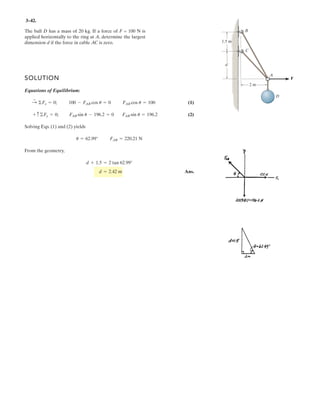 2–118.
SOLUTION
Ans.Proj F = 0.667 kN
Proj F = F # ua = 12 i + 4 j + 10 k2 # a
2
3
i +
2
3
j -
1
3
kb
Determine the projection of the force F along the pole.
O
z
x
y
1 m
2 m
2 m
F = {2i + 4j + 10k} kN
 