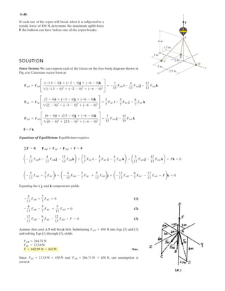 2–125. Determine the magnitudes of the components of
force acting parallel and perpendicular to
segment BC of the pipe assembly.
F = 400 N
x
A
B
C
y
z
4 m
3 m
F ϭ 400 N
30Њ
45Њ
N
 
