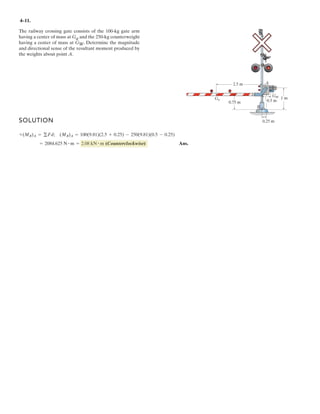3–11.
SOLUTION
Equations of Equilibrium: Applying the equations of equilibrium along the x and
y axes,
(1)
(2)
However, it is required that
(3)
Solving Eqs. (1), (2), and (3), yields
Ans.u = 64.3° FCB = 85.2 N FCA = 42.6 N
FCB = 2FCA
+ c©Fy = 0; FCB sin u + FCA sin 30° - 10(9.81) = 0
:+ ©Fx = 0; FCB cos u - FCA cos 30° = 0
If cable is subjected to a tension that is twice that of
cable , determine the angle for equilibrium of the 10-kg
cylinder.Also, what are the tensions in wires and ?CBCA
uCA
CB
30°
A B
C
u
 