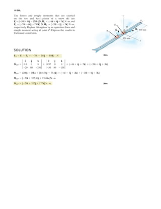 4
The force F acts on the end of the pipe at B. Determine (a) the moment of this force about point
A, and (b) the magnitude and direction of a horizantal force, applied at C, which produces the
same moment.
Given:
F 70 N
a 0.9 m
b 0.3 m
c 0.7 m
T 60 deg
Solution:
(a) MA F sin T  