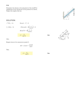 z
x y
3 m
3 m
4 m
A
B
C
F 00 N
SOLUTION
Force Vector: Since force F is perpendicular to the inclined plane, its unit vector
is equal to the unit vector of the cross product, , Fig. a. Here
Thus,
Then,
And finally
Vector Cross Product: The moment of F about point B is
Ans.= [1. i + 0. j - 1. k] kN #m
MB = rBC * F = 3
i j k
-3 4 0
. . .
3
= [ . i + . j + . k] N
F = FuF = i + 0.4685j + 0.6247k)
uF =
b
b
=
12i + 9j + 12k
2122
+ 92
+ 122
= 0.6247i + 0.4685j + 0.6247k
b = rCA * rCB = 3
i j k
0 4 -3
-3 4 0
3 = [12i + 9j + 12k] m2
rBC = (0 - 3)i + (4 - 0)j + (0 - 0)k = [-3k + 4j] m
rAC = (0 - 0)i + (4 - 0)j + (0 - 3)k = [4j - 3k] m
b = rAC * rBC
uF
4–39. Solve if 500 N.F4–38 ϭ
5
500(0.6247
312 35 234 25 312 35
312 35 234 25 312 35
25 937 95
00N5
 