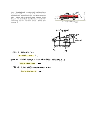 4–42.
Strut AB of the 1-m-diameter hatch door exerts a force of
450 N on point B. Determine the moment of this force
about point O.
SOLUTION
Position Vector And Force Vector:
Moment of Force F About Point O: Applying Eq. 4–7, we have
Ans.
Ans.
Or
= 373i - 99.9j + 173k N # m
=
i j k
0.250 0.9330 0
-199.82 -53.54 399.63
MO = rOA * F
= 5373i - 99.9j + 173k6 N # m
= 3
i j k
0 0.8660 0.5
-199.82 -53.54 399.63
3
MO = rOB * F
= 5-199.82i - 53.54j + 399.63k6 N
F = 450¢
10 - 0.5 sin 30°2i + 31 cos 30° - 10.5 + 0.5 cos 30°24j + 11 sin 30° - 02k
210 - 0.5 sin 30°22
+ 31 cos 30° - 10.5 + 0.5 cos 30°242
+ 11 sin 30° - 022
≤ N
= 50.250i + 0.9330j6 m
rOA = 510.5 sin 30° - 02i + 10.5 + 0.5 cos 30° - 02j + 10 - 02k6 m
= 50.8660j + 0.5k6 m
rOB = 510 - 02i + 11 cos 30° - 02j + 11 sin 30° - 02k6 m
x
z
y
F = 450 N
0.5 m A
B
O
30°
30°
0.5 m
 