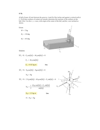 Determine the magnitude of the vertical force F
acting on the handle of the wrench so that this force
produces a component of moment along the AB axis (x axis)
of the pipe assembly of . Both the pipe
assembly ABC and the wrench lie in the plane.
Suggestion: Use a scalar analysis.
x-y
(MA)x = 5-5i6 N # m
45Њ
z
y
A
C
B
500 mm
200 mm
150 mm
F
x
4–61.
.
 