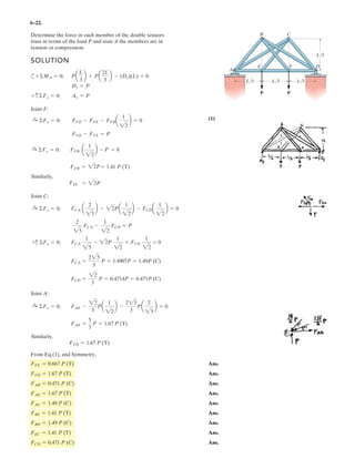 4–95.
If , and , determine the
magnitude and coordinate direction angles of the resultant
couple moment.
SOLUTION
Couple Moment: The position vectors r1, r2, r3, and r4, Fig. a, must be determined
first.
From the geometry of Figs. b and c, we obtain
The force vectors F1, F2, and F3 are given by
Thus,
Resultant Moment: The resultant couple moment is given by
The magnitude of the couple moment is
Ans.
The coordinate angles of (Mc)R are
Ans.
Ans.
Ans.g = cos -1
a
[(Mc)R]z
(Mc)R
b = cos a
-16
71.94
b = 103°
b = cos -1
a
[(Mc)R]y
(Mc)R
b = cos a
-47.56
71.94
b = 131°
a = cos -1
a
[(Mc)R]x
(Mc)R
b = cos a
51.56
71.94
b = 44.2°
= 71.94 N # m = 71.9 N # m
= 2(51.56)2
+ (-47.56)2
+ (-16)2
(Mc)R = 2[(Mc)R] 2
x + [(Mc)R] 2
y + [(Mc)R] 2
z
= {51.56i - 47.56j - 16k} N # m
= (-20j) + (24i) + (-16k) + (27.56i-27.56j)
(Mc)R = M1 + M2 + M3 + M4(Mc)R = ∑Mc;
M4 = r4 * F4 = (0.1837i + 0.1837j - 0.15k) * (150k) = {27.56i - 27.56j} N # m
M3 = r3 * F3 = (0.2j) * (80i) = {-16k} N # m
M2 = r2 * F2 = (0.2j) * (120k) = {24i} N # m
M1 = r1 * F1 = (0.2i) * (100k) = {-20j} N # m
F3 = {80i} NF2 = {120k} NF1 = {100k} N
= {0.1837i + 0.1837j - 0.15k} m
r4 = 0.3 cos 30° cos 45°i + 0.3 cos 30° sin 45°j - 0.3 sin 30°k
r3 = {0.2j} mr2 = {0.2j} mr1 = {0.2i} m
F3 = 80 NF2 = 120 NF1 = 100 N
– F1
y
x
z
0.2 m
0.2 m
0.2 m
0.2 m
0.2 m
0.2 m
0.3 m
0.3 m
30Њ
– F2
F1
–F4 ϭ [Ϫ150 k] N
F4 ϭ [150 k] N
F2
– F3
F3
 