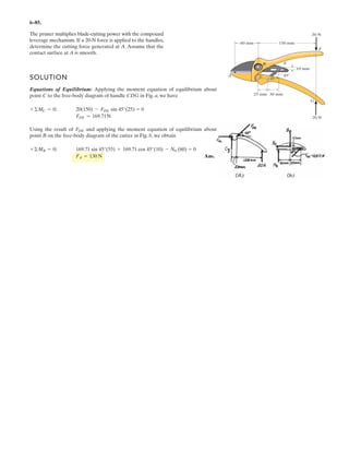 4 145
Replace the distributed loading by an equivalent resultant force, and specify its location on the
beam, measured from the pin at C.
Units Used:
kN 10
3
N
Given:
w 8000
N
m

a 5m
b 5m
T 30deg
Solution :
FR w a˜
w b˜
2
 FR 60kN
FR x˜ w a˜
a
2
˜
w b˜
2
a
b
3

§
¨
©
·
¸
¹
˜=
x
w a˜
a
2
˜
w b˜
2
a
b
3

§
¨
©
·
¸
¹
˜
FR
 x 3.89 m
.
Ans.
Ans.
–
 