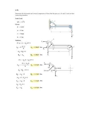 4–159.
Wet concrete exerts a pressure distribution along the wall
of the form. Determine the resultant force of this
distribution and specify the height h where the bracing strut
should be placed so that it lies through the line of action of
the resultant force.The wall has a width of 5 m.
4 m
h
(4 ) kPap
1/2
z
8 kPa
z
p
SOLUTION
Equivalent Resultant Force:
Ans.
Location of Equivalent Resultant Force:
Thus, Ans.h = 4 - z = 4 - 2.40 = 1.60 m
= 2.40 m
=
L
4 m
0
c A20z
3
2
B(103
) ddz
L
4 m
0
A20z
1
2
B(103
)dz
=
L
4 m
0
zc A20z
1
2
B(103
) ddz
L
4 m
0
A20z
1
2
B(103
)dz
z =
LA
zdA
LA
dA
=
L
z
0
zwdz
L
z
0
wdz
= 106.67A103
B N = 107 kN ;
FR =
L
4 m
0
a20z
1
2 b A103
B dz
:+ FR = ©Fx; -FR = -L
dA = -
L
z
0
wdz
 