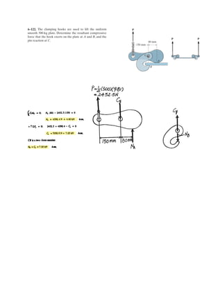 6 m
A
B
4 kN
2 m
30Њ
5–10.
Determine the horizontal and vertical components of
reaction at the pin A and the reaction of the rocker B on
the beam.
SOLUTION
Equations of Equilibrium: From the free-body diagram of the beam, Fig. a, NB can
be obtained by writing the moment equation of equilibrium about point A.
Ans.
Using this result and writing the force equations of equilibrium along the x and
y axes, we have
Ans.
Ans.Ay = 1.00 kN
Ay + 3.464 cos 30° - 4 = 0+ c©Fy = 0;
Ax = 1.73 kN
Ax - 3.464 sin 30° = 0©Fx = 0;:
+
NB = 3.464 kN = 3.46 kN
NB cos 30°(8) - 4(6) = 0a+©MA = 0;
 