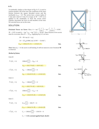 6–49.
The truss supports the vertical load of 600 N. Determine the
force in members BC, BG, and HG as the dimension L
varies. Plot the results of F (ordinate with tension as
positive) versus L (abscissa) for 0 … L … 3 m.
SOLUTION
a
a
FHG = 400L
FHG132 - 60012L2 = 0+©MB = 0;
FBC = -200L
-FBC132 - 6001L2 = 0+©MG = 0;
FBG = -2002L2
+ 9
sin u =
3
2L2
+ 9
FBG = -
600
sin u
-600 - FBG sin u = 0+ c ©Fy = 0;
A B C
3 m
600 N
D
I H G E
L L L
Ans.
 
