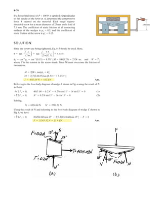 6–53.
The space truss supports a force
Determine the force in each member,and state if the members
are in tension or compression.
SOLUTION
Method of Joints: In this case, there is no need to compute the support reactions.We
will begin by analyzing the equilibrium of joint D,and then that of joints A and C.
Joint D: From the free-body diagram, Fig. a, we can write
(1)
(2)
(3)
Solving Eqs. (1) through (3) yields
Ans.
Ans.
Ans.
Joint A: From the free-body diagram, Fig. b,
Ans.
Ans.
Ans.
Joint C: From the free-body diagram, Fig. c,
Ans.
Note: The equilibrium analysis of joint B can be used to determine the components
of support reaction of the ball and socket support at B.
Cz = 475 N
554.17 a
3
3.5
b - Cz = 0©Fz = 0;
Cy = 200 N
554.17a
1
3.5
b - 447.92a
2
2.5
b + Cy = 0©Fy = 0;
FCB = 447.92 N = 448 N (C)
31.25 + 554.17a
1.5
3.5
b - FCB a
1.5
2.5
b = 0©Fx = 0;
Az = 125 N
Az - 145.83 a
3
3.5
b = 0©Fz = 0;
FAC = 31.25 N (T)
145.83 a
1.5
3.5
b - 52.08a
1.5
2.5
b - FAC = 0©Fx = 0;
FAB = 52.08 N = 52.1 N (T)
FAB a
2
2.5
b - 145.83a
1
3.5
b = 0©Fy = 0;
FDA = -145.83 N = 146 N (C)
FDC = 554.17 N = 554 N (T)
FDB = -895.98 N = 896 N (C)
-FDA a
3
3.5
b - FDC a
3
3.5
b - FDBa
3
110
b - 500 = 0©Fz = 0;
FDB a
1
110
b - FDA a
1
3.5
b - FDCa
1
3.5
b + 400 = 0©Fy = 0;
FDA a
1.5
3.5
b - FDC a
1.5
3.5
b + 300 = 0©Fx = 0;
F = [300i + 400j - 500k] N.
x
y
z
D
A
C
B
F
3 m
1 m
1 m
1.5 m
1.5 m
 