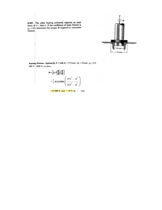 6–81.
The engine hoist is used to support the 200-kg engine.
Determine the force acting in the hydraulic cylinder AB,
the horizontal and vertical components of force at the
pin C, and the reactions at the fixed connection D.
C
D
A
G
1250 mm
350 mm
850 mm
550 mm
10
B
SOLUTION
Free-Body Diagram: The solution for this problem will be simplified if one realizes
that member AB is a two force member. From the geometry,
Equations of Equilibrium: From FBD (a),
a
Ans.
Ans.
Ans.
From FBD (b),
Ans.
Ans.
a
Ans.MD = 2662.22 N # m = 2.66 kN # m
+©MD = 0; 1962(1.60 - 1.40 sin 10°) - MD = 0
Dy = 1962 N = 1.96 kN
+ c ©Fy = 0; Dy - 1962 = 0
:+ ©Fx = 0; Dx = 0
Cy = 7007.14 N = 7.01 kN
+ c©Fy = 0; 9227.60 sin 76.41° - 1962 - Cy = 0
Cx = 2168.65 N = 2.17 kN
:+ ©Fx = 0; Cx - 9227.60 cos 76.41° = 0
FAB = 9227.60 N = 9.23 kN
+©MC = 0; 1962(1.60) - FAB sin 76.41°(0.35) = 0
sin u
850
=
sin 80°
861.24
u = 76.41°
lAB = 23502
+ 8502
- 2(350)(850) cos 80° = 861.21 mm
 