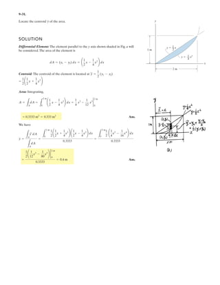 6–116.
SOLUTION
Ans.
(1)
(2)
Ans.
Ans.
Ans.
(3)
Solving Eqs. (1),(2) and (3):
©Fz = 0;
4
5
(1.5625) - 2.5 + Dz = 0
Dx = 0
MDz = 0
Cx = 0.938 kN
©Mz = 0; Dx (0.5) - MDz = 0
©Fy = 0; Ey = 0
©My = 0; MEy = 0
©Mx = 0; MEx = 0.5 kN # m
©Fz = 0; Dz¿ = 1.25 kN
©Mz = 0; MDz +
3
5
(1.5625)(0.4) - Cx (0.4) = 0
MDx = 0.5 kN # m
©Mx = 0; MDx +
4
5
(1.5625)(0.4) - 2.5(0.4) = 0
©Fx = 0; Dx + Cx -
3
5
(1.5625) = 0
©Fy = 0; Dy = 0
Dz = 1.25 kN
FAB = 1.5625 = 1.56 kN
©My = 0; -
4
5
FAB (0.6) + 2.5(0.3) = 0
The structure issubjected to the loading shown. Member AD
is supported by a cable AB and roller at C and fits through
a smooth circular hole at D. Member ED is supported by a
roller at D and a pole that fits in a smooth snug circular hole
at E.Determine the x, y,z components of reaction at E and
the tension in cable AB.
z
C
A
D
B
E
0.3 m y
0.3 m
0.5 m
0.4 m
{ 2.5 } kN
x
0.8 m
Ans.
 